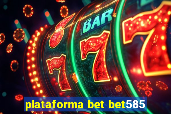 plataforma bet bet585